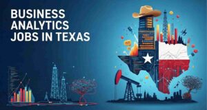 Business Analytics Jobs In Texas: Everything is Bigger in Texas, Including the Demand for Data Nerds